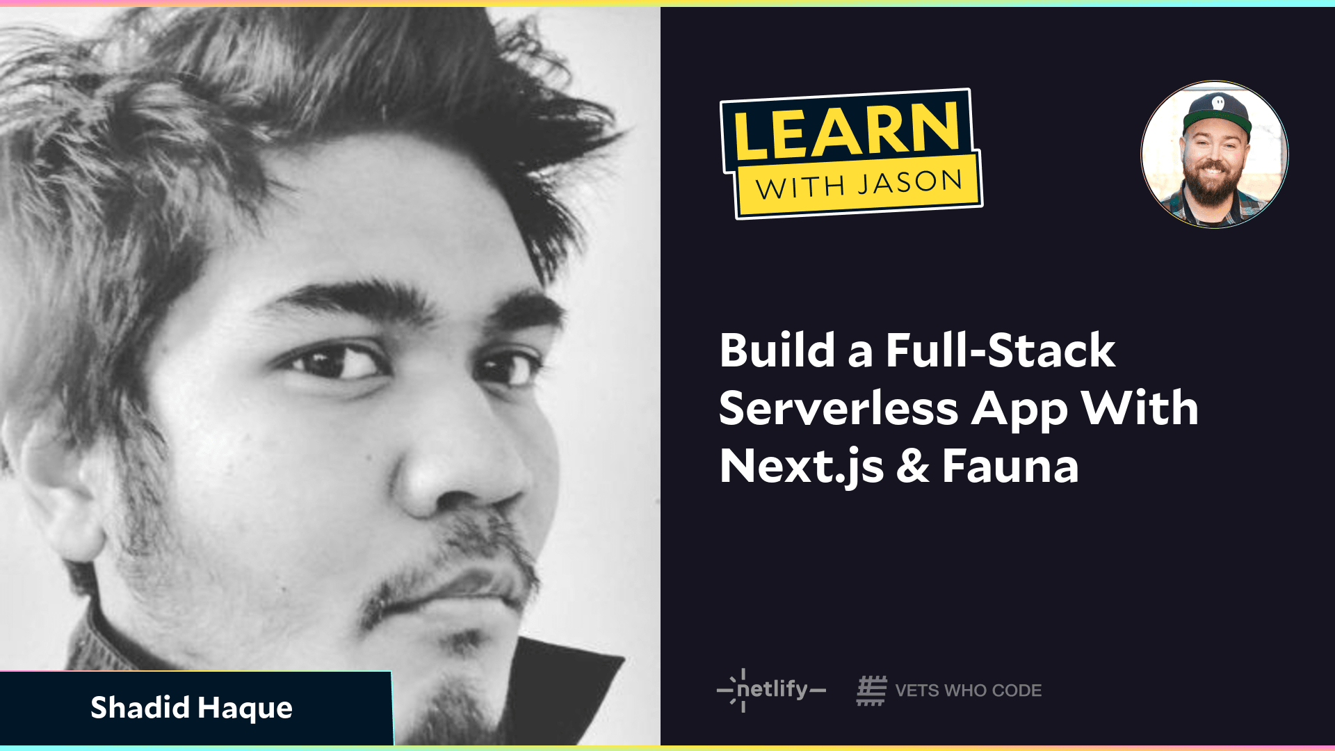 Build a Full-Stack Serverless App With Next.js & Fauna (with Shadid Haque)