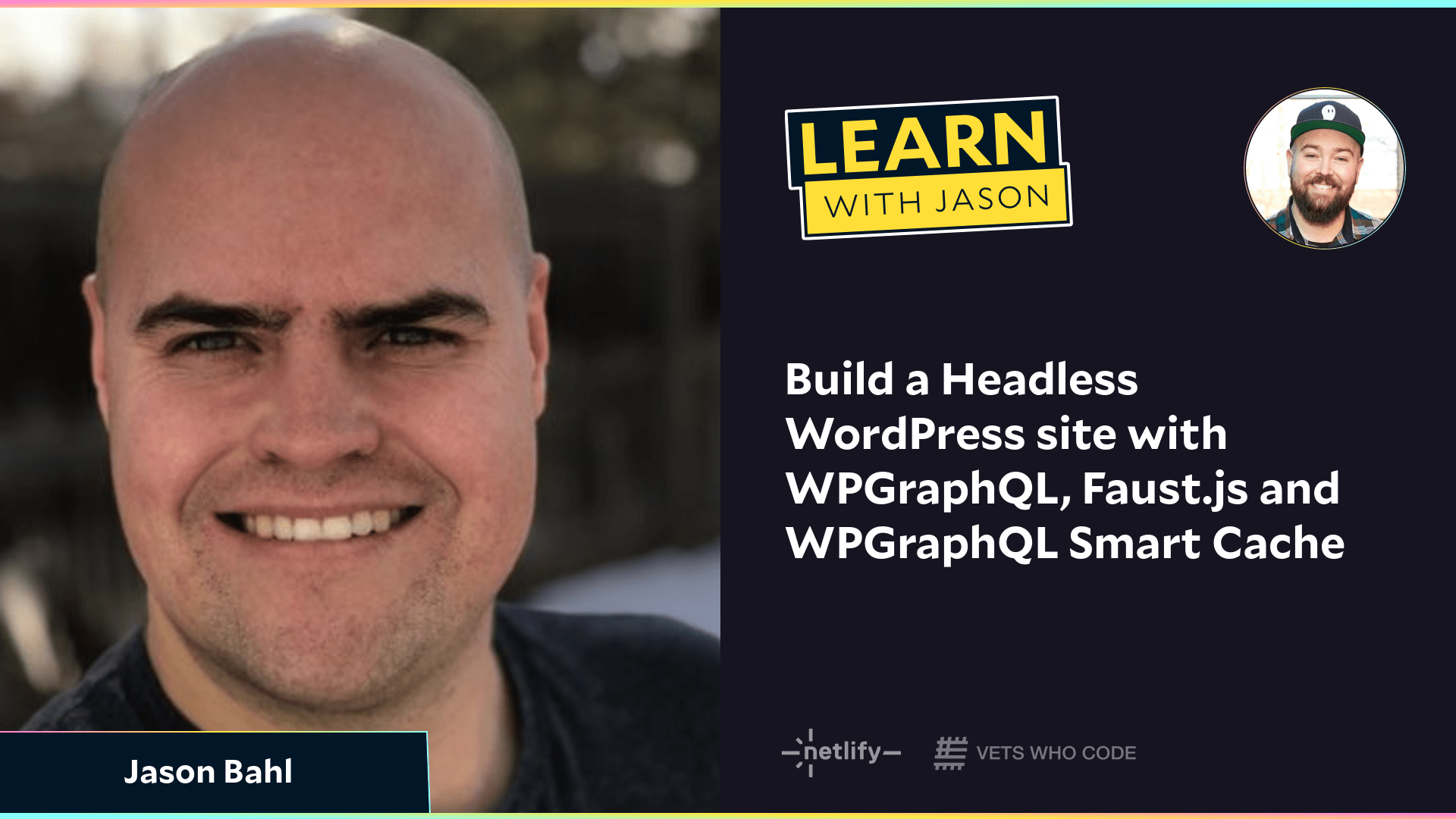 Build a Headless WordPress site with WPGraphQL, Faust.js and WPGraphQL Smart Cache (with Jason Bahl)