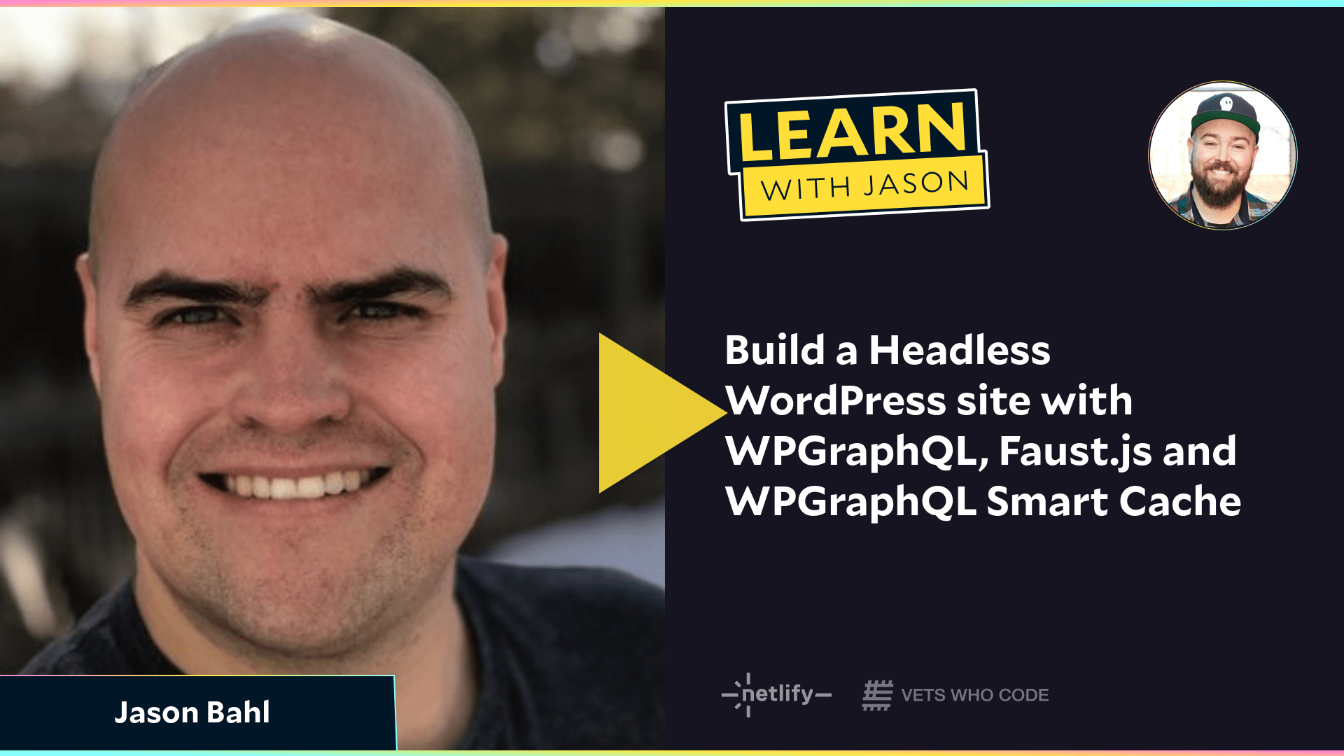 Build a Headless WordPress site with WPGraphQL, Faust.js and WPGraphQL Smart Cache (with Jason Bahl)