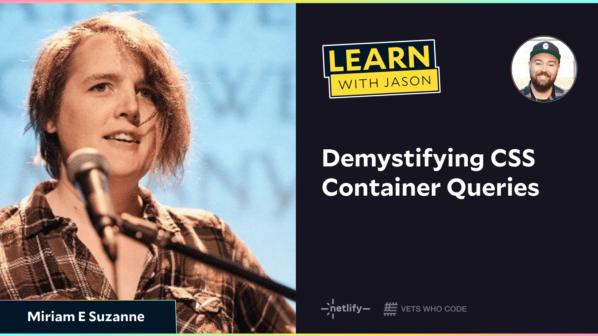 Demystifying CSS Container Queries (with Miriam E Suzanne)