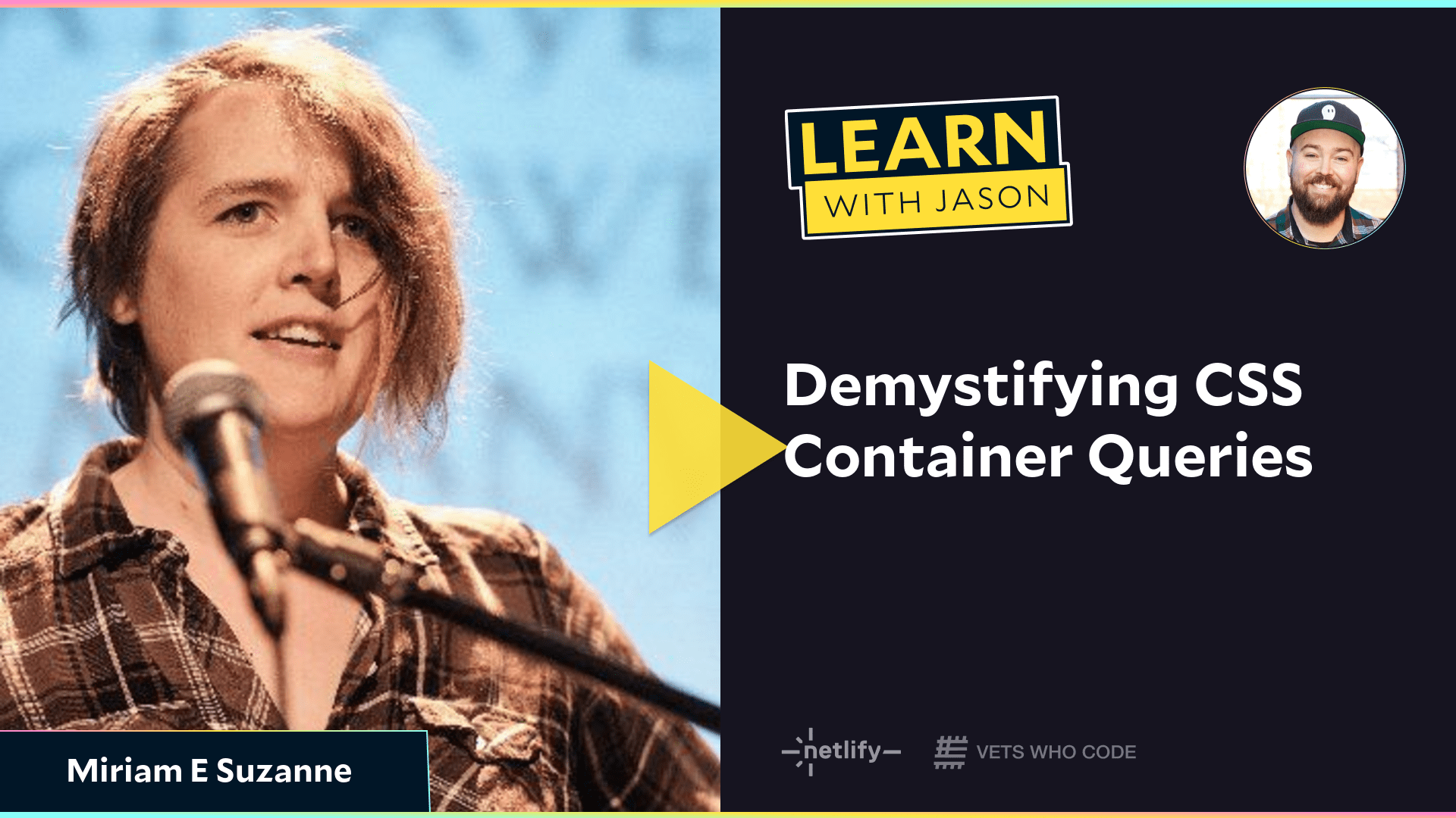 Demystifying CSS Container Queries (with Miriam E Suzanne)