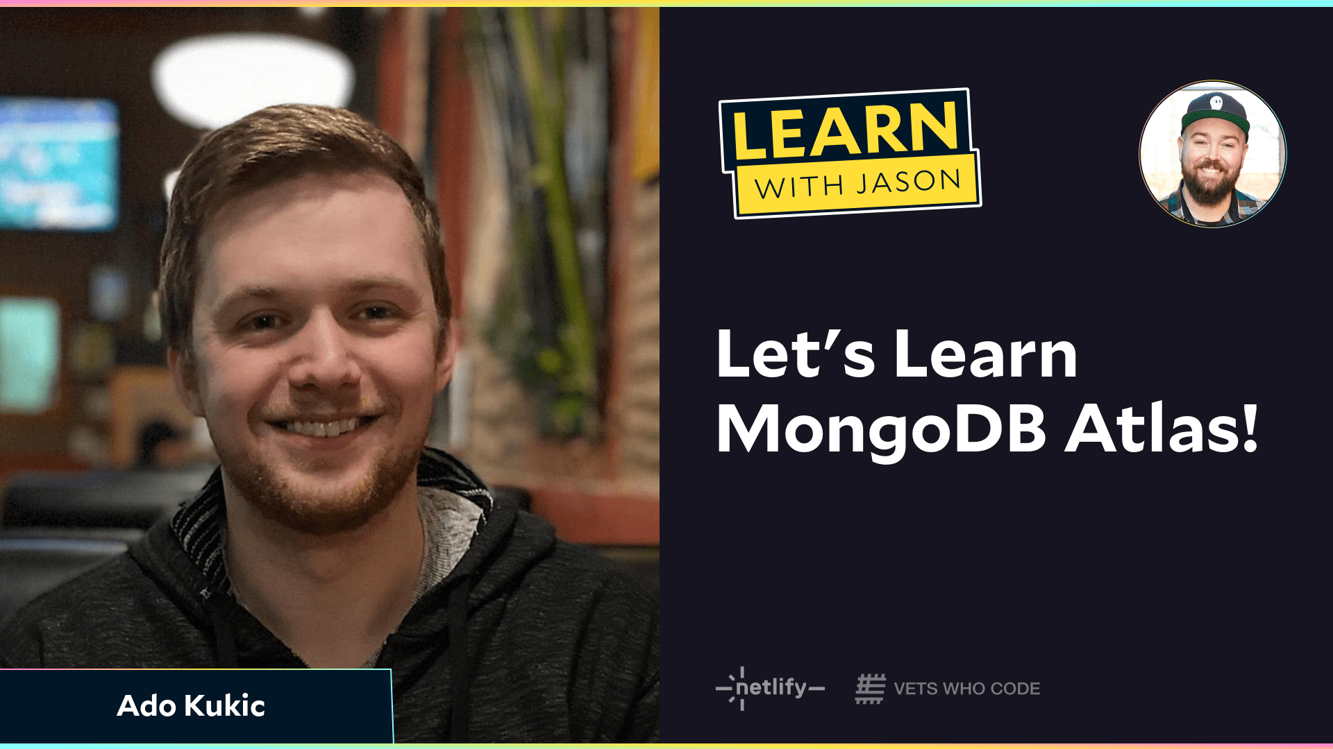 Let's Learn MongoDB Atlas! (with Ado Kukic)