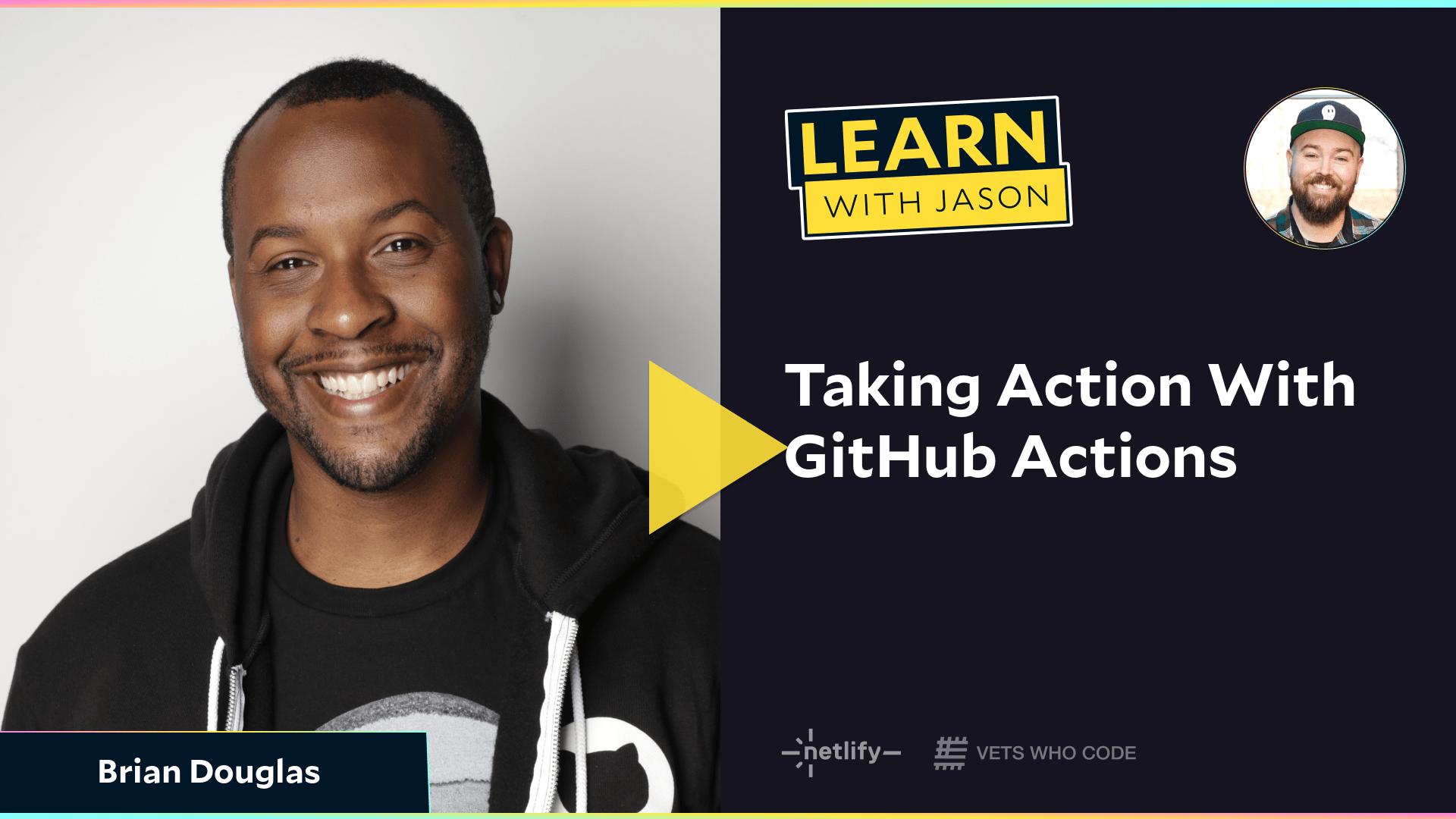 Taking Action With GitHub Actions (with Brian Douglas)