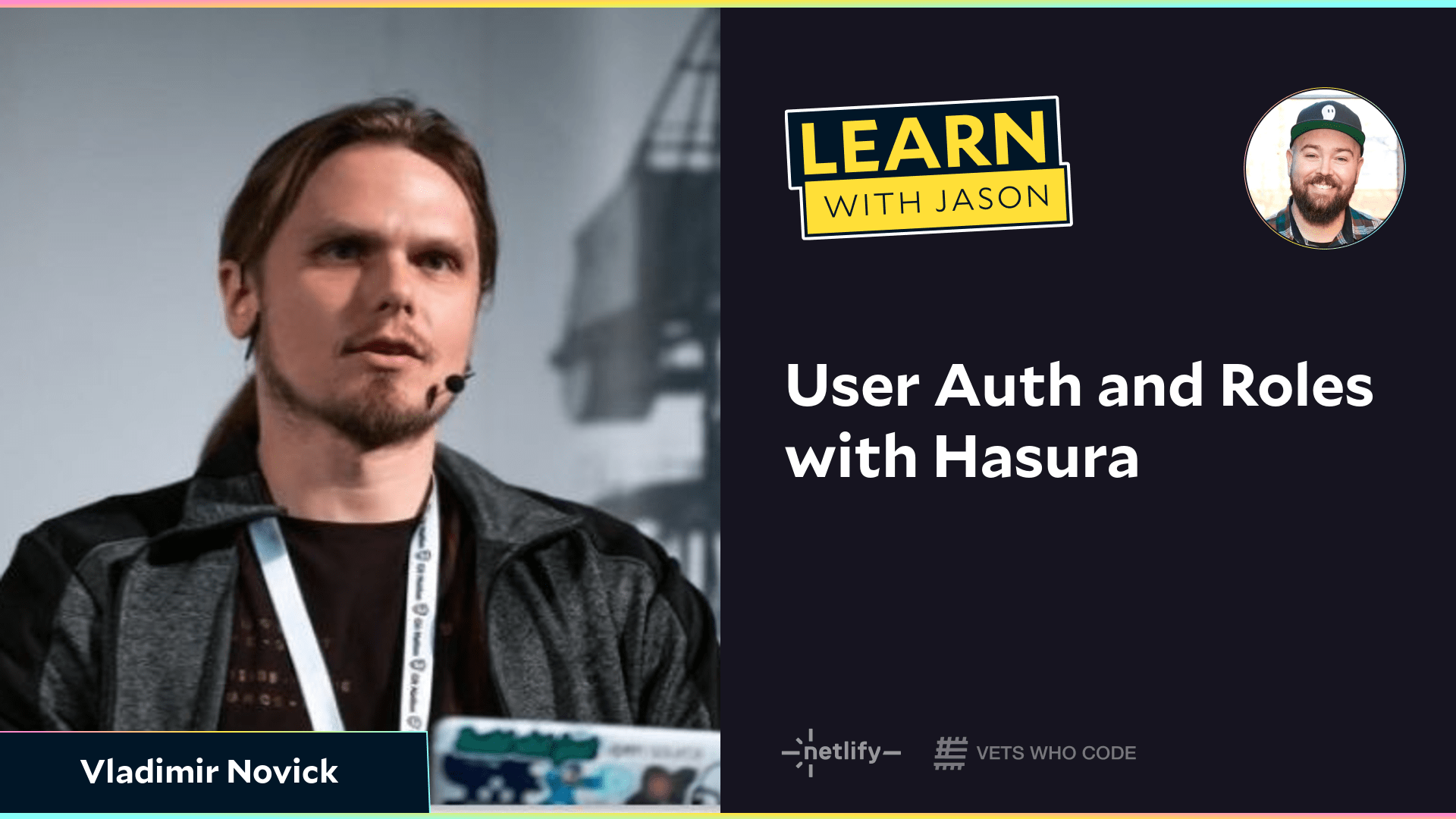 User Auth and Roles with Hasura (with Vladimir Novick)